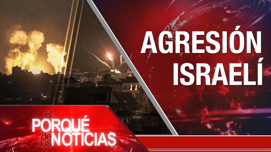 Agresión israelí; Futuro del acuerdo nuclear; Brasil rumbo a presidenciales | El Porqué de las Noticias