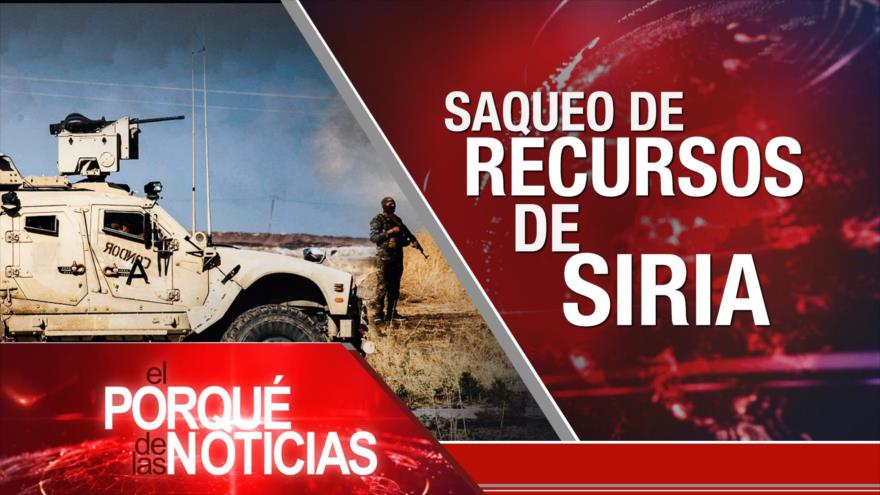Robo de petróleo sirio; Sanciones contra Rusia; Brasil rumbo a elecciones | El Porqué de las Noticias