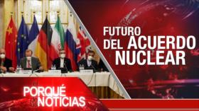 Futuro del acuerdo nuclear; Salida de EEUU de Afganistán; Brasil rumbo a presidenciales | El Porqué de las Noticias