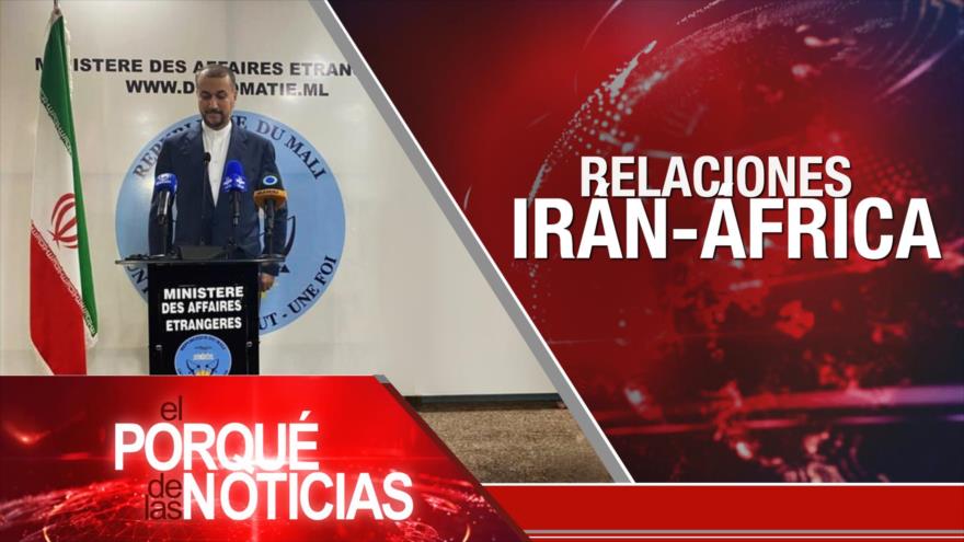 Relaciones Irán-África; Apoyo ruso a Siria; Proceso de paz en Colombia | El Porqué de las Noticias