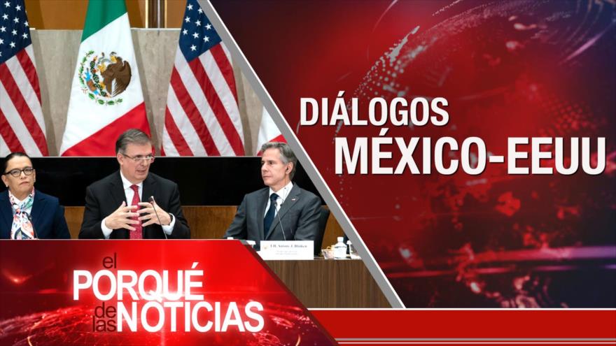 Complots fracasados; Conflicto ucraniano; Diálogos México-EEUU | El Porqué de las Noticias