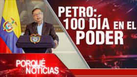 Comisión mixta Irán-Venezuela; Petro: 100 días en poder; Conflicto en Ucrania | El Porqué de las Noticias 