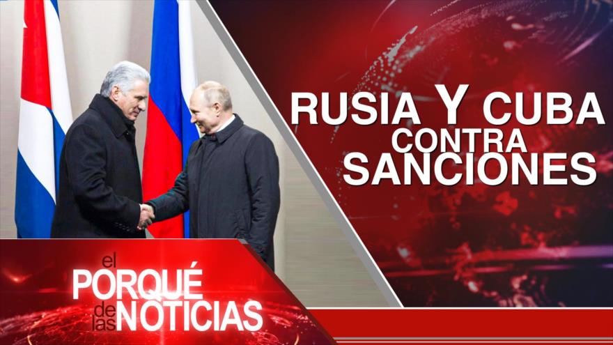 Programa nuclear de Irán; Rusia y Cuba contra sanciones ; AMLO apoya a Castillo | El Porqué de las Noticias