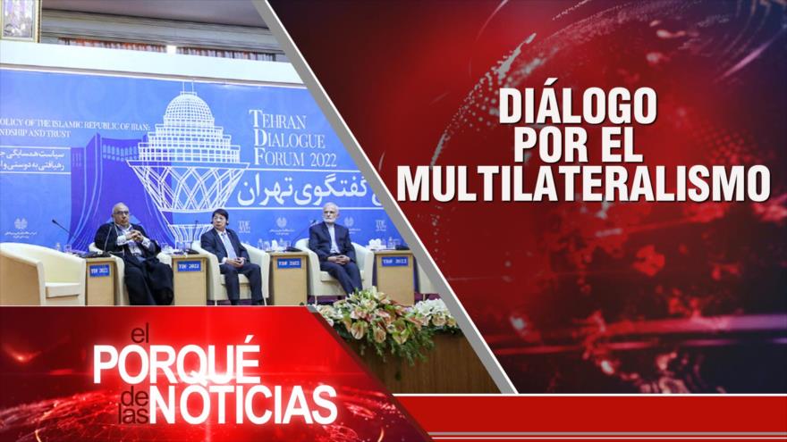 Foro de diálogo en Teherán; Tensión Rusia-Occidente; Proceso de paz en Colombia | El Porqué de las Noticias 