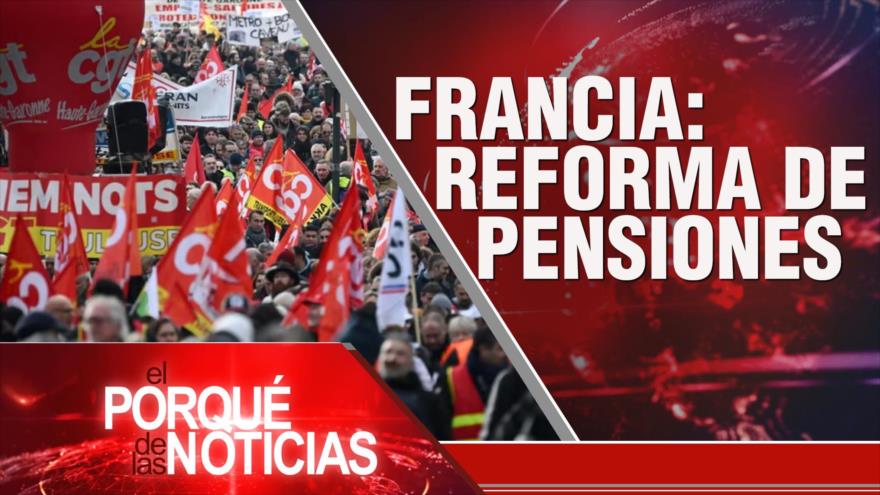 Contra crímenes israelíes; Reforma de pensiones de Francia; Año judicial en Venezuela | El Porqué de las Noticias
