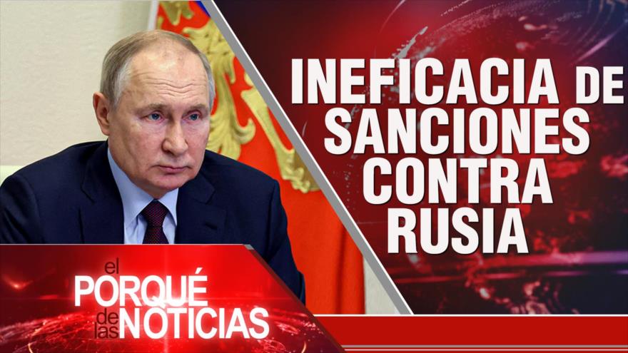 Contra la hegemonía; Ineficacia de sanciones; Crisis política en Perú | El Porqué de las Noticias