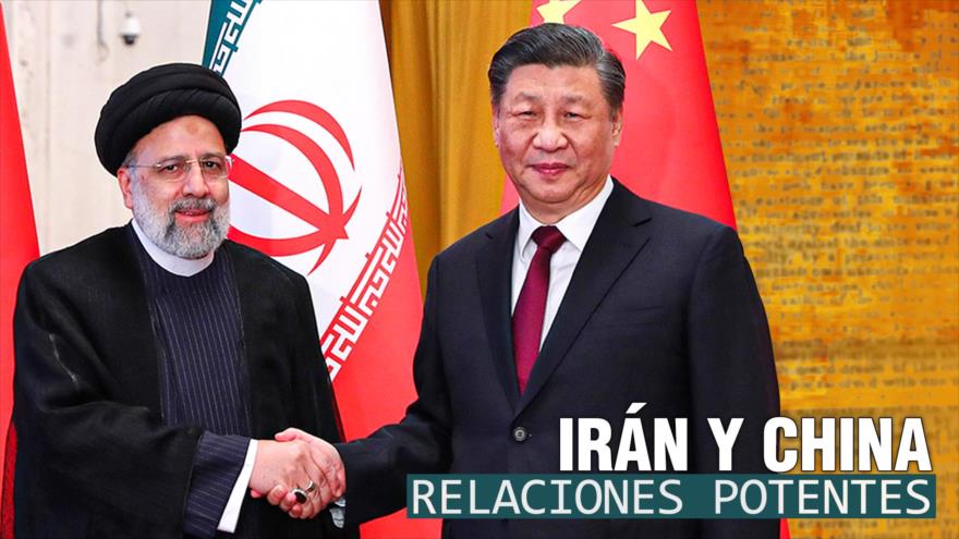Irán y China; relaciones potentes | Detrás de la Razón