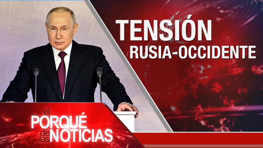 Tensión Rusia-Occidente; Críticas a EEUU; Paz en Colombia | El Porqué de las Noticias