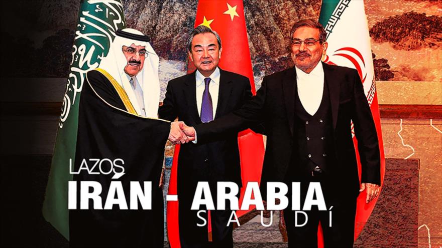 El deshielo entre Irán y Arabia Saudí | Detrás de la Razón