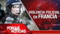 Violencia policial en Francia | El Porqué de las Noticias
