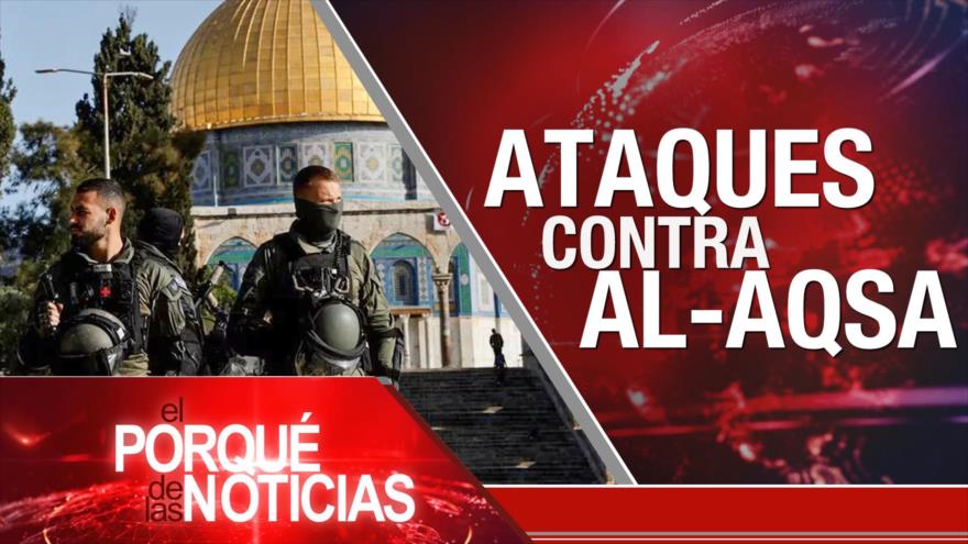 Ataques contra Al-Aqsa; Tensión Rusia-OTAN; Lucha contra la corrupción | El Porqué de las Noticias