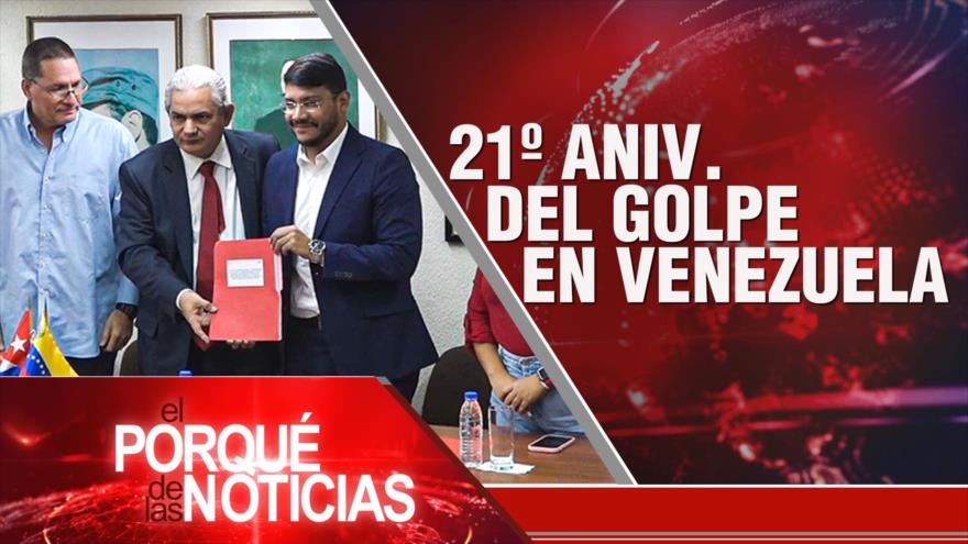  Día Mundial de Al-Quds; Venezuela: 21º ANIV. del golpe; Crisis migratoria | El Porqué de las Noticias
