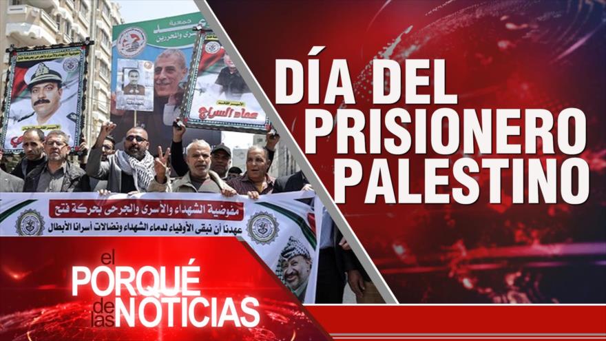 Día del Prisionero Palestino; Lavrov en Latinoamérica; Cero sanciones a Venezuela | El Porqué de las Noticias