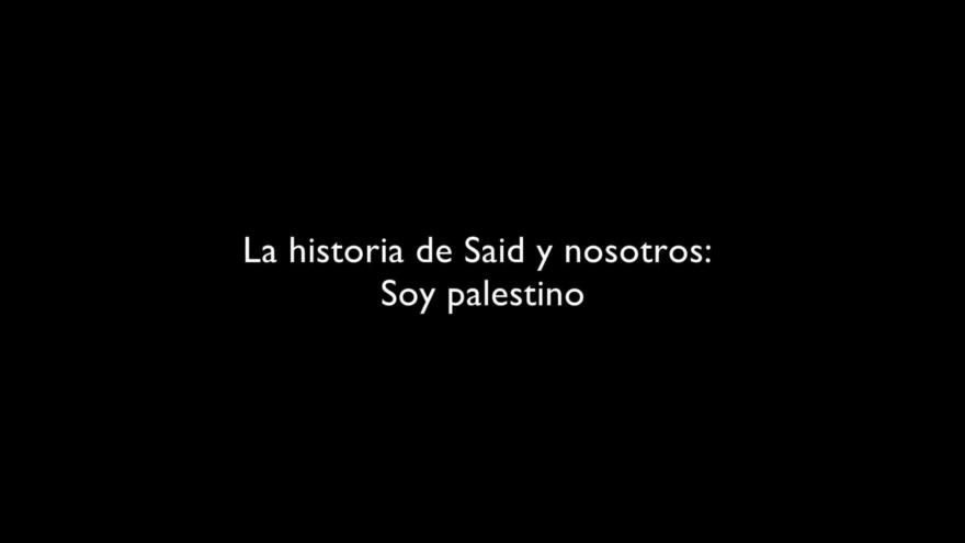 La historia de Said y nosotros: Soy palestino