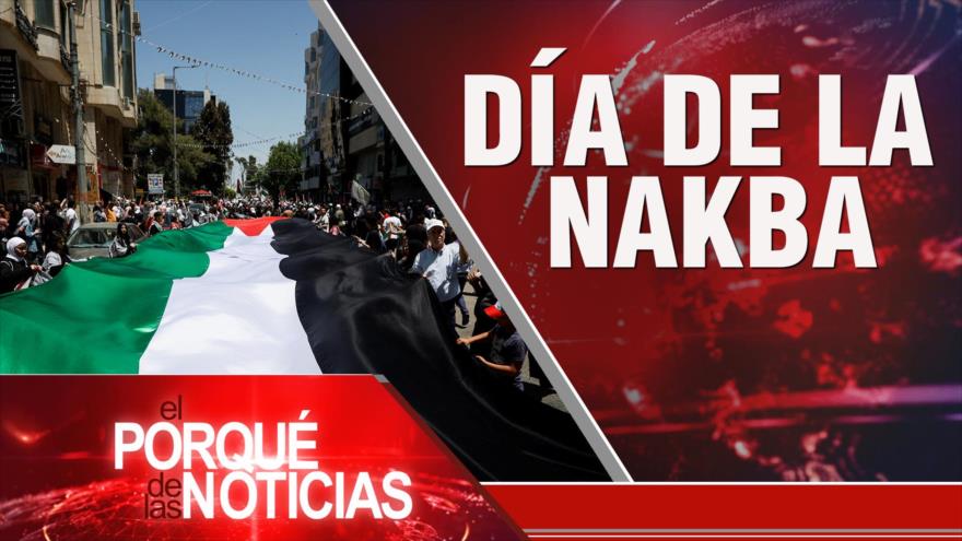 Derecho al retorno: 75 años de la Nakba | El Porqué de las Noticias