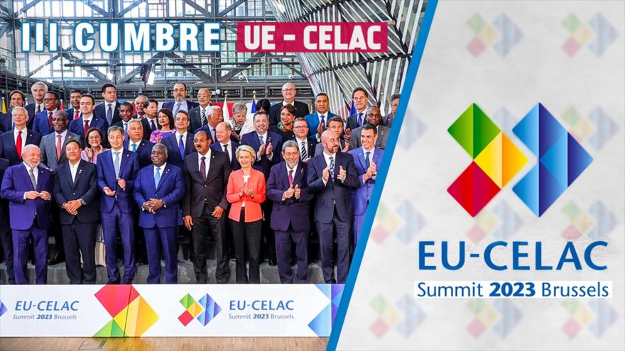 Cumbre UE-Celac da nuevo aire a relaciones de Europa, Latinoamérica y el Caribe | Detrás de la Razón