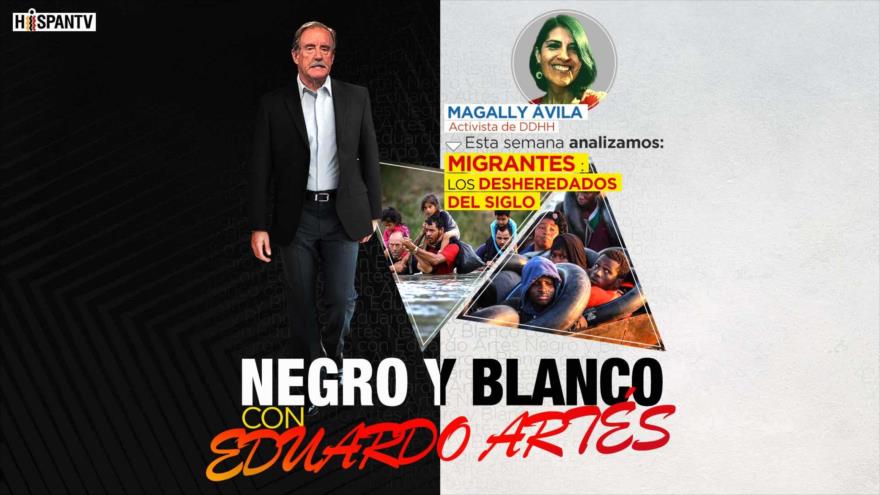 Migrantes: los desheredados del siglo | Negro y blanco con Eduardo Artés