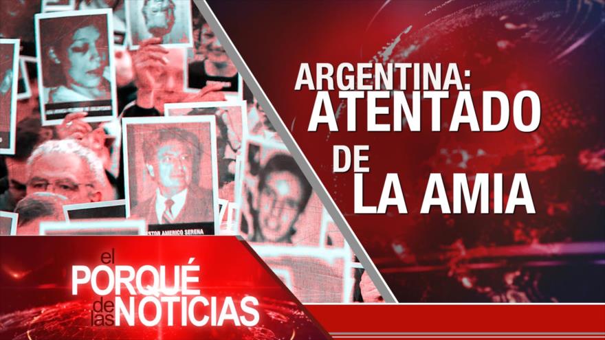 Argentina: Atentado de la AMIA | El Porqué de las Noticias