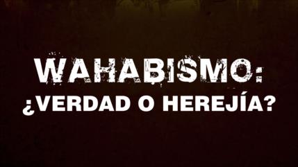 RADIO - Wahabismo: verdad o herejía