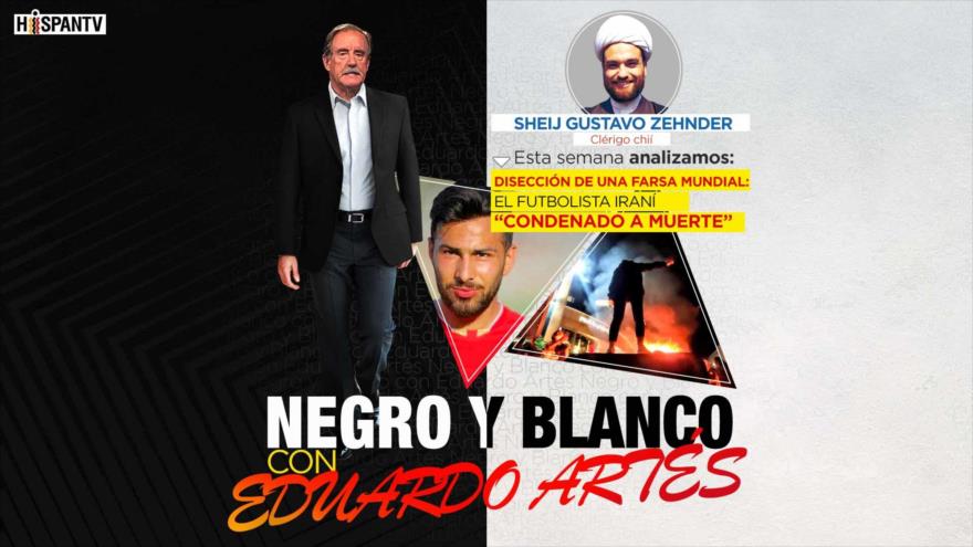 Disección de una farsa mundial: el futbolista iraní “condenado a muerte” | Negro y Blanco con Eduardo Artés