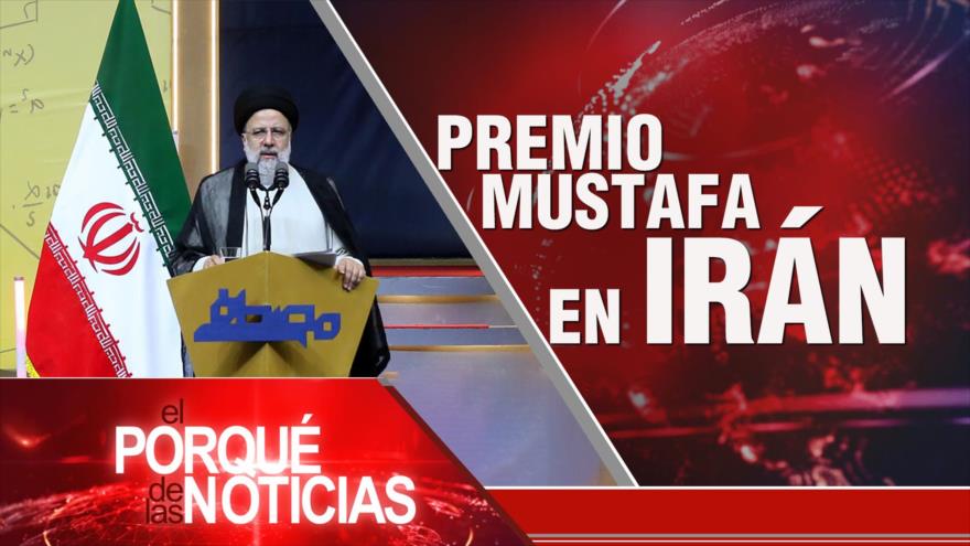 Premio Mustafa en Irán; Crisis política en España; Críticas a EEUU | El Porqué de las Noticias