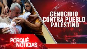 Genocidio contra pueblo palestino | El Porqué de las Noticias
