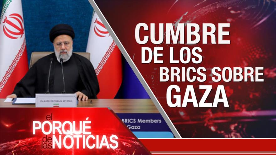  Cumbre de los BRICS sobre Gaza | El Porqué de las Noticias