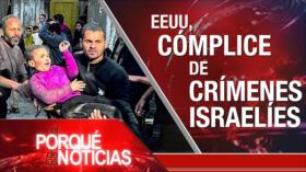 EEUU cómplice de crímenes de israelíes | El Porqué de las Noticias