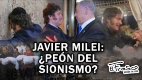 Milei, ¿Un peón del sionismo en América Latina? | El Frasco