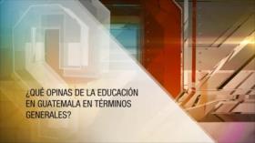  La educación en Guatemala | ¿Qué opinas?