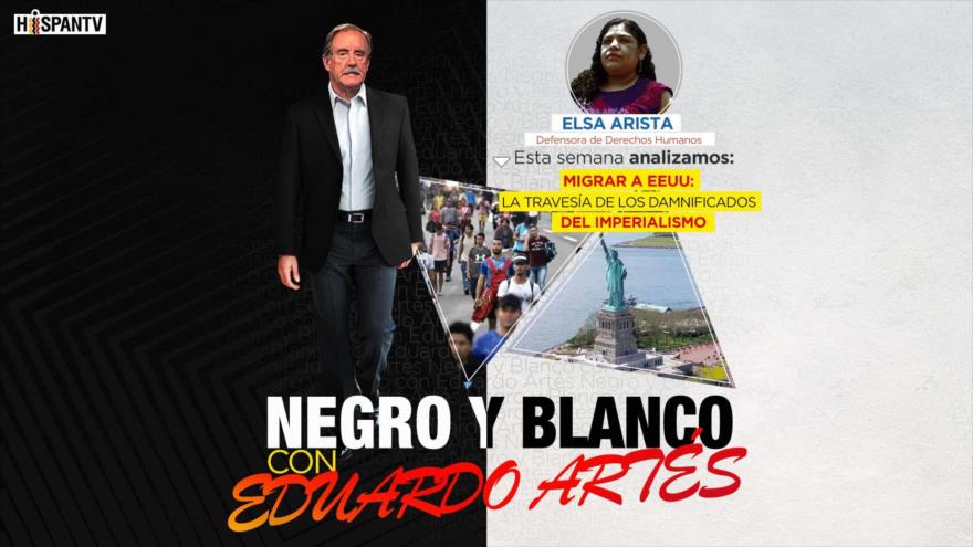 Migrar a EEUU: la travesía de los damnificados del imperialismo | Negro y Blanco con Eduardo Artés