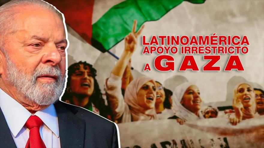 Latinoamérica, apoyo irrestricto a Gaza | Detrás de la Razón