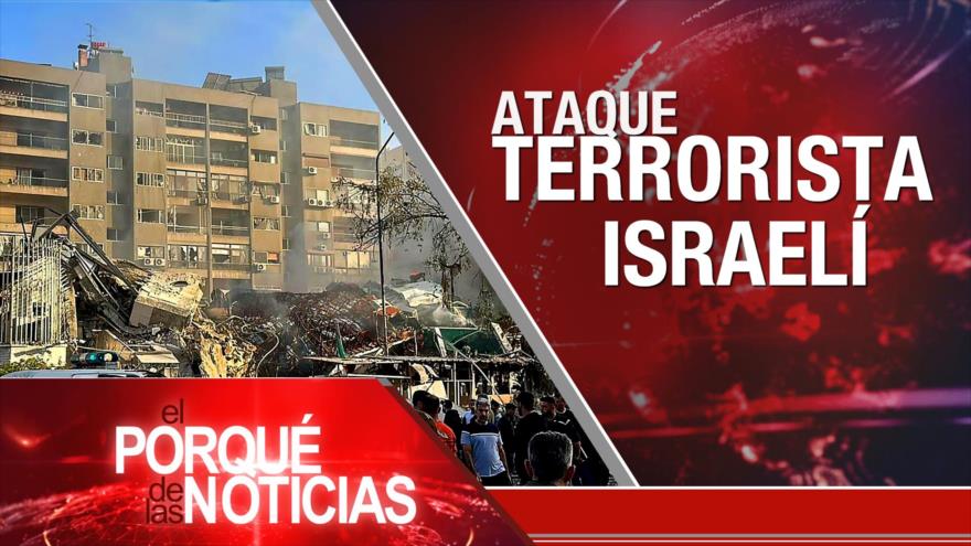 Ataque terrorista israelí | El Porqué de las Noticias