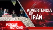 Advertencia de Irán | El Porqué de las Noticias