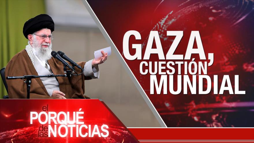 Gaza, cuestión mundial; Primero de Mayo para Palestina; Petro rompe lazos con Israel |El Porqué de las Noticias