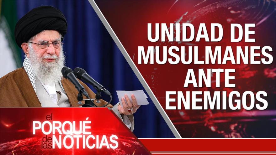 Unidad de musulmanes ante enemigos| El Porqué de las Noticias
