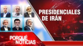 Presidenciales en Irán | El Porqué de las Noticias