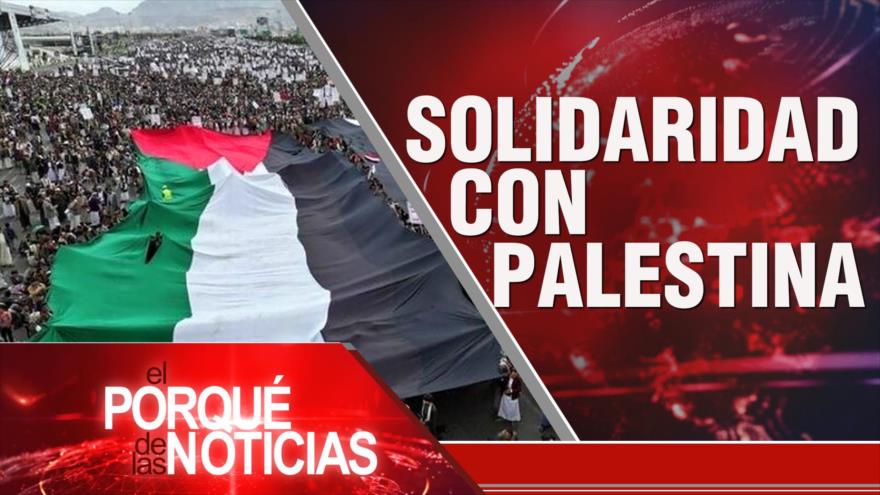 Solidaridad con Palestina | El Porqué de las Noticias