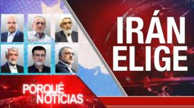 Irán Elige | El Porqué de las Noticias
