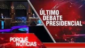 Último debate presidencial | El Porqué de las Noticias