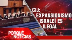 CIJ: expansionismo israelí es ilegal | El Porqué de las Noticias