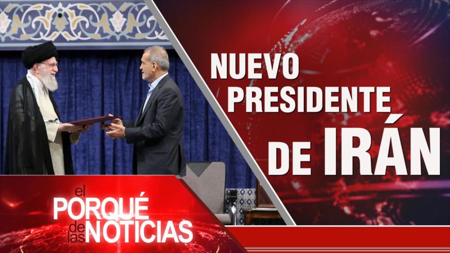 Nuevo Presidente de Irán | El Porqué de las Noticias