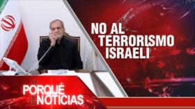 Pezeshkian-HAMAS-AMLO| El Porqué de las Noticias