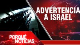 Advertencia a Israel | El Porqué de las Noticias