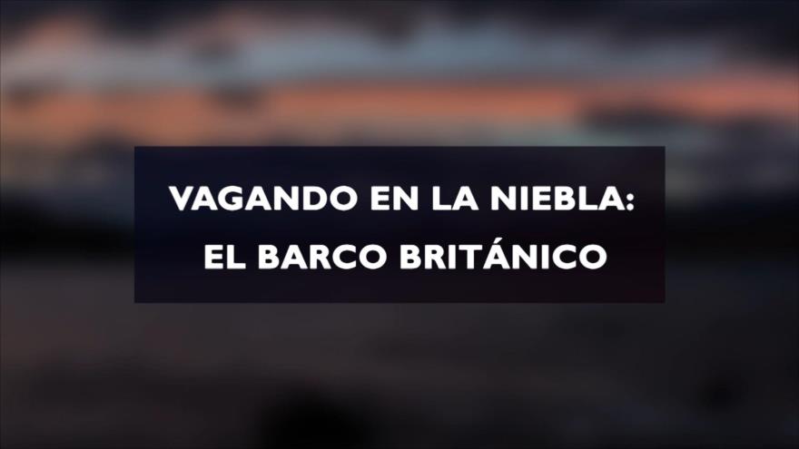 Vagando en la niebla: el barco británico 