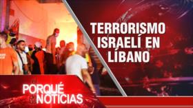 Terrorismo israelí en el Líbano | El Porqué de las Noticias