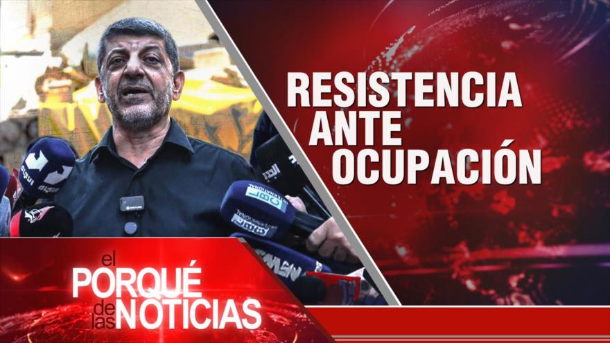 Resistencia ante ocupación | El Porqué de las Noticias