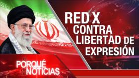 Red X contra libertad de expresión| El Porqué de las Noticias