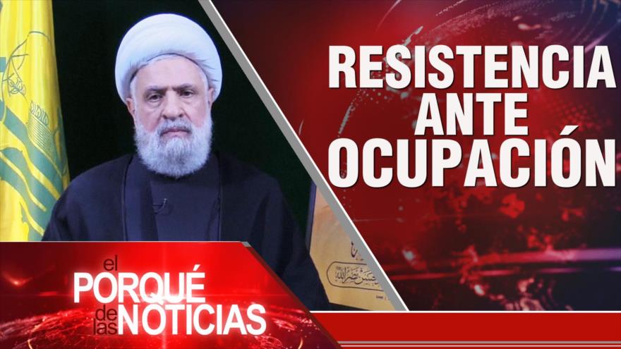 Resistencia ante la ocupación | El Porqué de las Noticias