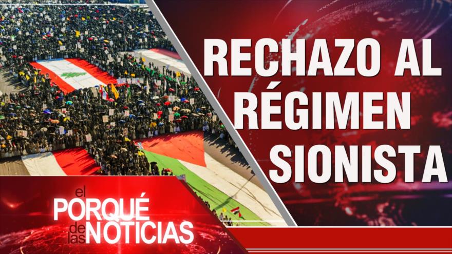 Rechazo al Régimen Sionista| El Porqué de las Noticias